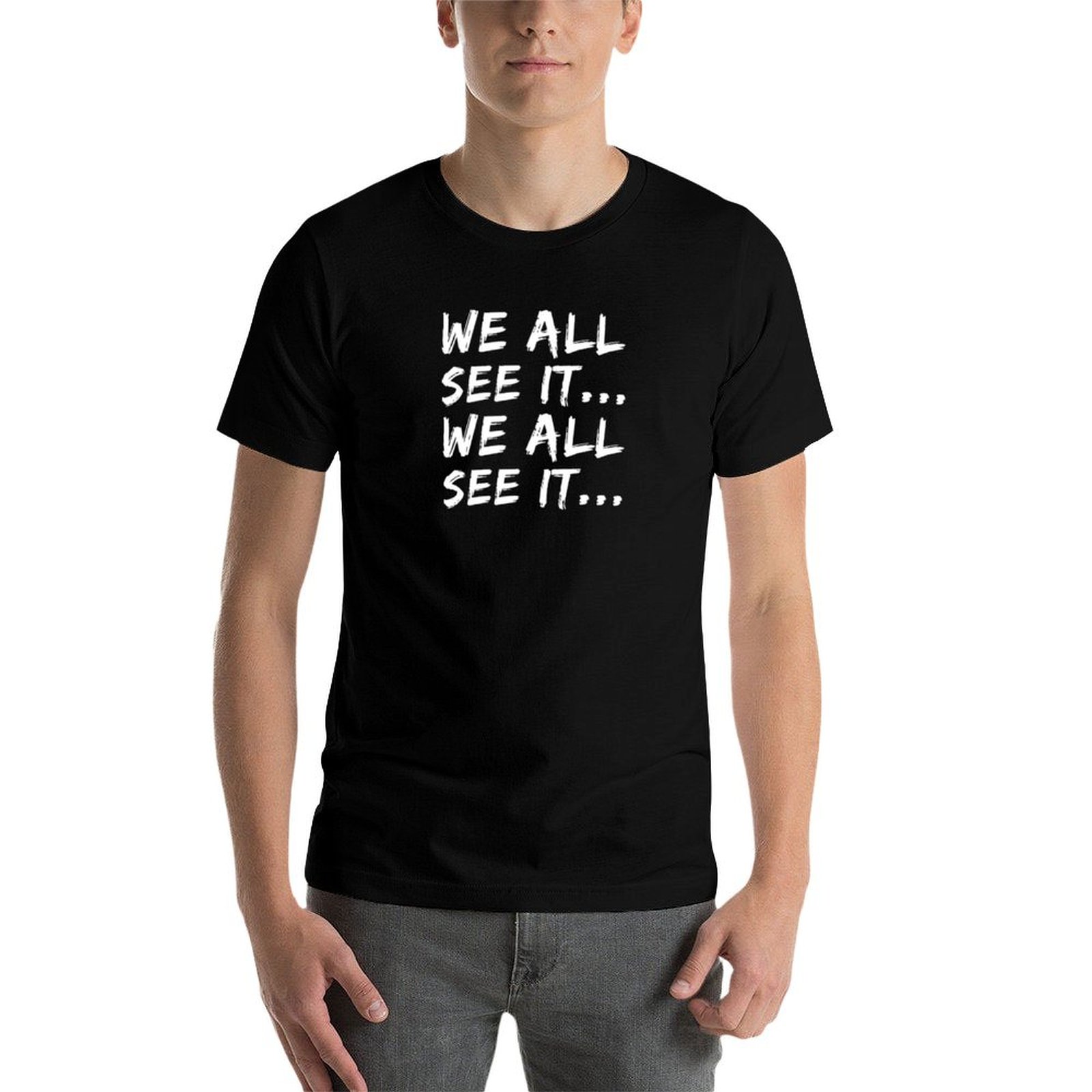 We all see it... We all see it - Commercial Shirt Printing ulasan dan harga