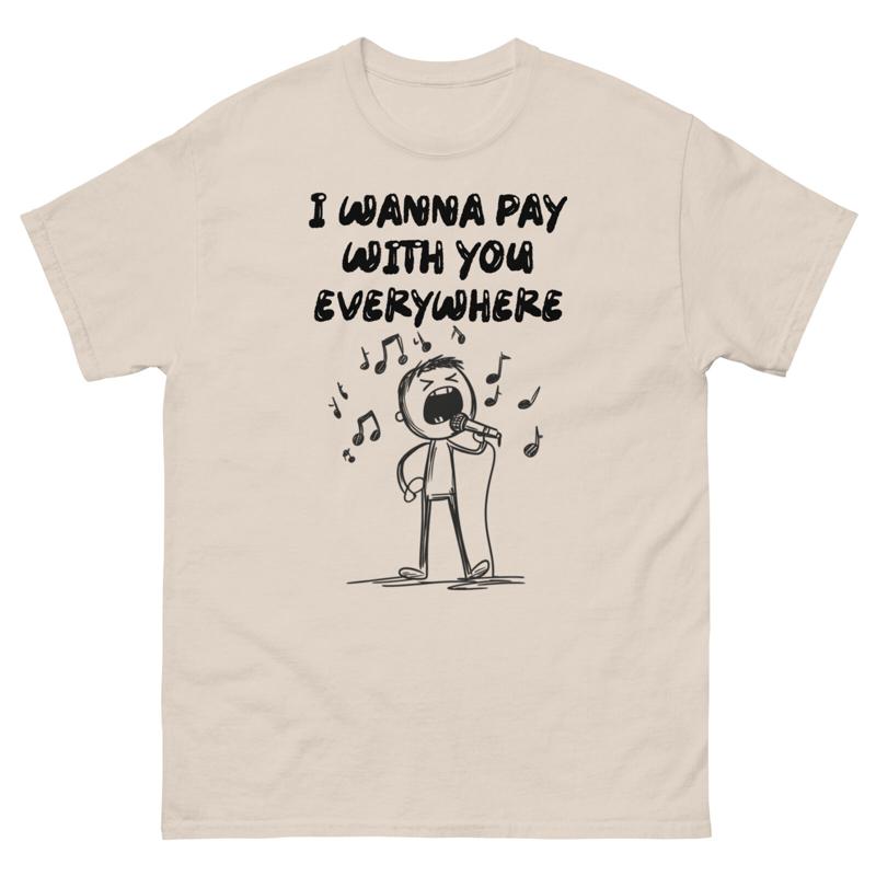 I Wanna Pay With You Everywher - Commercial Shirt Printing ulasan dan harga